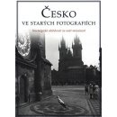 Česko ve starých fotografiích