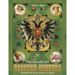 Wilhelm J. Wagner Veľký ilustrovaný atlas Rakúsko-Uhorska – Zbozi.Blesk.cz