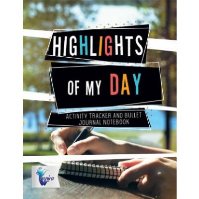 Highlights of My Day Activity Tracker and Bullet Journal Notebook