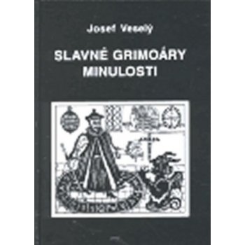 Slavné grimoáry minulosti - Josef Veselý