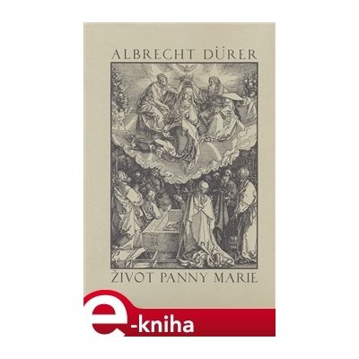 život panny marie - albrecht dürer – Heureka.cz