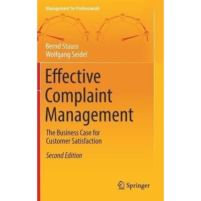 Effective Complaint Management: The Business Case for Customer Satisfaction Stauss BerndPevná vazba – Zbozi.Blesk.cz