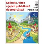 Kačenka, Vítek a jejich pohádkové dobrod - Jana Pekárková – Hledejceny.cz