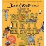 Nejhorší děti na světě 3 - David Walliams – Hledejceny.cz