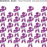Bronski Beat - Truthdare Doubledare Digisleeve CD – Hledejceny.cz