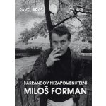 Barrandov nezapomenutelní Miloš Forman - Pavel Jiras – Hledejceny.cz