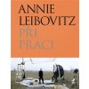 Kniha Při práci - Annie Leibovitz