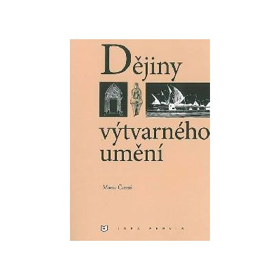 Dějiny výtvarného umění - Marie Černá – Hledejceny.cz