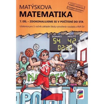 Matýskova matematika pro 3.r. ZŠ - 7.díl (zdokonalujeme se v počítání do sta)