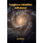 Tajemství vesmíru odhaleno - Jan Blažej – Hledejceny.cz