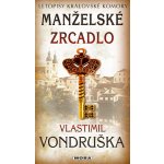 Manželské zrcadlo - Vlastimil Vondruška – Hledejceny.cz