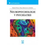 Neuropsychologie v psychiatrii - Preiss Marek, Kučerová Hana, kolektiv – Hledejceny.cz