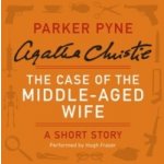 Case of the Middle-Aged Wife - Christie Agatha, Fraser Hugh – Hledejceny.cz