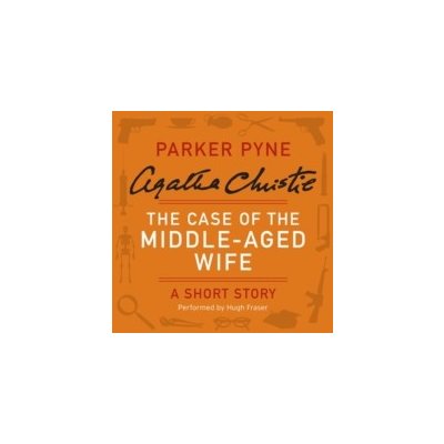 Case of the Middle-Aged Wife - Christie Agatha, Fraser Hugh – Hledejceny.cz