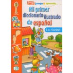 MI PRIMER DICCIONARIO Ilustrado - La ciudad - OLIVIER, J. – Hledejceny.cz