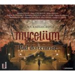 Mycelium III Pád do temnot - Kadlečková Vilma – Hledejceny.cz