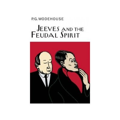 Jeeves and the Feudal Spirit - P. Wodehouse