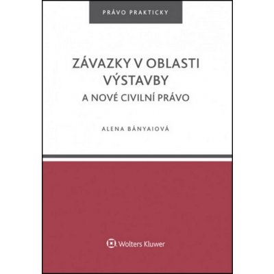 Závazky v oblasti výstavby a nové civilní právo – Hledejceny.cz