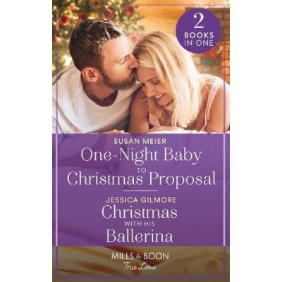 One-Night Baby To Christmas Proposal / Christmas With His Ballerina