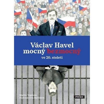 Václav Havel mocný bezmocný ve 20. století – Zbozi.Blesk.cz