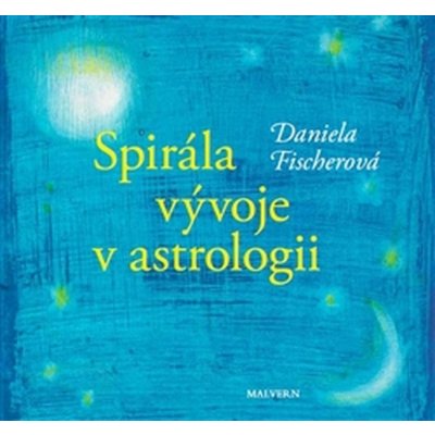 Fischerová Daniela: Spirála vývoje v astrologii Kniha