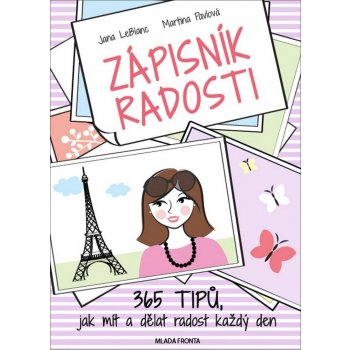 Zápisník radosti - 365 tipů, jak mít a dělat radost každý den Jana LeBlanc