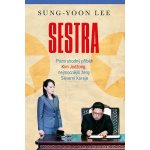 Sestra - Pozoruhodný příběh Kim Jodžong, nejmocnější ženy Severní Koreje – Zboží Mobilmania
