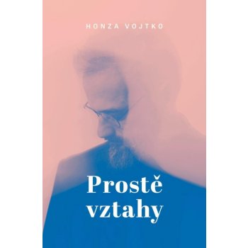 Prostě vztahy - Honza Vojtko