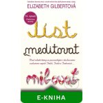 Jíst, meditovat, milovat - Elizabeth Gilbertová – Hledejceny.cz