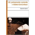 Vybíral Zbyněk - Lži, polopravdy a pravda v lidské komunikaci -- 2. vydání – Hledejceny.cz