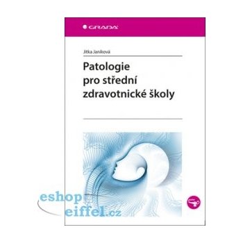 Patologie pro střední zdravotnické školy - Janíková Jitka