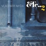 Vladimír Mišík, ETC – ETC...2 LP – Sleviste.cz