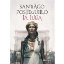 Ja, Iulia - Santiago Posteguillo