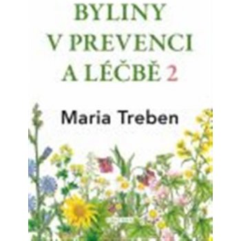 Byliny v prevenci a léčbě 2 - Žaludeční a střevní problémy - Maria Treben