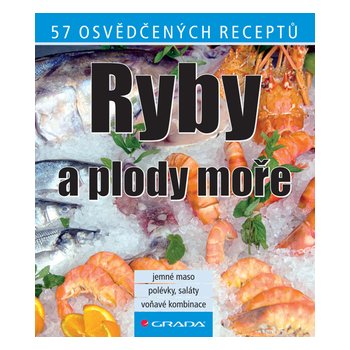 Ryby a plody moře -- Více než 100 nepostradatelných receptů