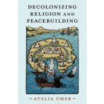 Decolonizing Religion and Peacebuilding – Hledejceny.cz