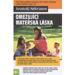 Omezující mateřská láska Kniha - Někrasov Anatolij – Zboží Mobilmania