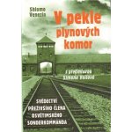 V pekle plynových komor - Svědectví přeživšího člena osvětimského sonderkommanda - Venezia Shlomo – Hledejceny.cz