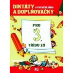 Diktáty a doplňovačky s vysvětlením pro 3. třídu ZŠ – Hledejceny.cz