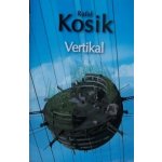 Vertikal - Rafel Kosík – Hledejceny.cz