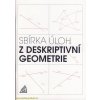 Sbírka úloh z deskriptivní geometrie - Maňásková Eva