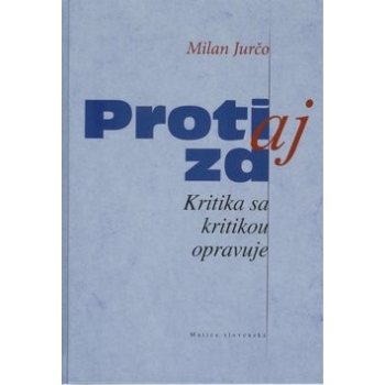 Proti aj za -- Kritika sa kritikou opravuje - Milan Jurčo