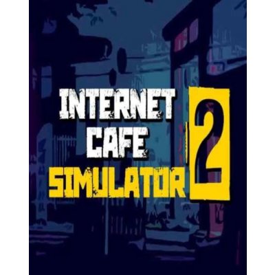 Internet Cafe Simulator 2 – Zbozi.Blesk.cz