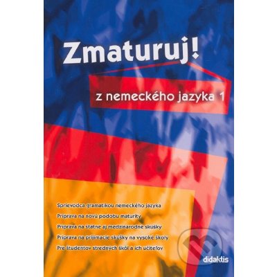 Zmaturuj! z nemeckého jazyka 1 -- Sprievodca gramatikou nemeckého jazyka - Zuzana Raděvová