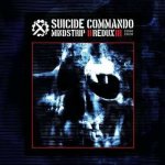 Suicide Commando - Mindstrip Redux LTD | CD – Hledejceny.cz