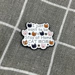 Pinarna I just want to be Stay at Home CAT MOM Chci být prostě kočičí máma v domácnosti – Zboží Dáma