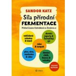 Síla přírodní fermentace - vázané vydání – Hledejceny.cz