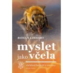 Myslet jako včela - Roman Linhart – Hledejceny.cz