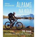 Alpami na kole - Alena Zárybnická – Hledejceny.cz