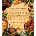 Tasting History: Explore the Past Through 4,000 Years of Recipes a Cookbook – Hledejceny.cz